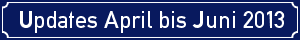 Updates April bis Juni 2013