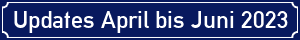 Updates April bis Juni 2023